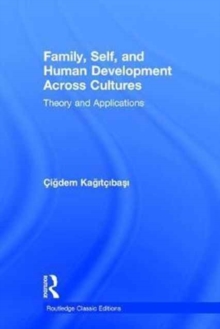 Family, Self, and Human Development Across Cultures : Theory and Applications, Hardback Book Family, Self, and Human Development Across Cultures : Theory and Applications, Hardback Book