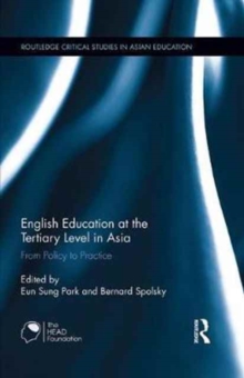 English Education at the Tertiary Level in Asia : From Policy to Practice, Hardback Book English Education at the Tertiary Level in Asia : From Policy to Practice, Hardback Book