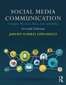 Social Media Communication : Concepts, Practices, Data, Law and Ethics