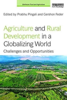 Agriculture and Rural Development in a Globalizing World : Challenges and Opportunities, Paperback / softback Book Agriculture and Rural Development in a Globalizing World : Challenges and Opportunities, Paperback / softback Book
