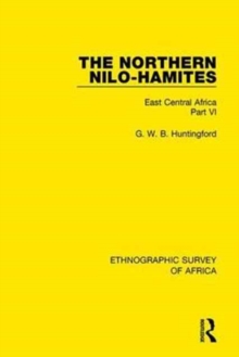 The Northern Nilo-Hamites : East Central Africa Part VI, Hardback Book The Northern Nilo-Hamites : East Central Africa Part VI, Hardback Book