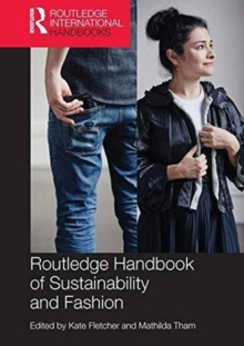 Routledge Handbook of Sustainability and Fashion, Paperback / softback Book Routledge Handbook of Sustainability and Fashion, Paperback / softback Book
