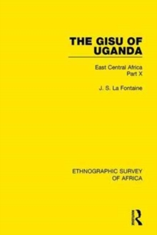 The Gisu of Uganda : East Central Africa Part X, Hardback Book The Gisu of Uganda : East Central Africa Part X, Hardback Book