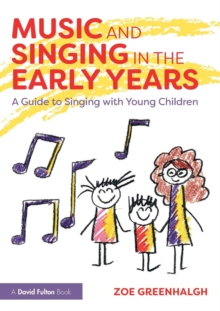 Music and Singing in the Early Years : A Guide to Singing with Young Children