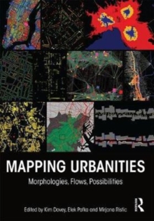 Mapping Urbanities : Morphologies, Flows, Possibilities