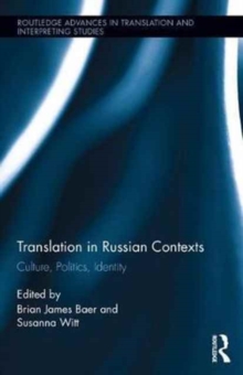 Translation in Russian Contexts : Culture, Politics, Identity, Hardback Book Translation in Russian Contexts : Culture, Politics, Identity, Hardback Book