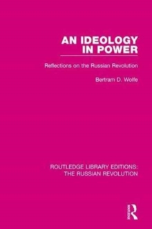 An Ideology in Power : Reflections on the Russian Revolution, Hardback Book An Ideology in Power : Reflections on the Russian Revolution, Hardback Book