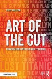 Art of the Cut : Conversations with Film and TV Editors