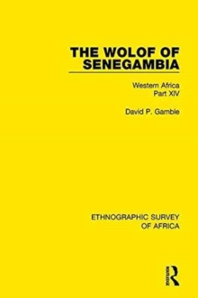 The Wolof of Senegambia : Western Africa Part XIV, Hardback Book The Wolof of Senegambia : Western Africa Part XIV, Hardback Book
