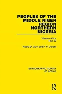 Peoples of the Middle Niger Region Northern Nigeria : Western Africa Part XV, Hardback Book Peoples of the Middle Niger Region Northern Nigeria : Western Africa Part XV, Hardback Book