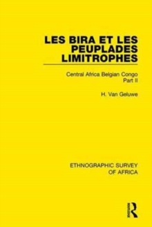 Les Bira et les Peuplades Limitrophes : Central Africa Belgian Congo Part II, Hardback Book Les Bira et les Peuplades Limitrophes : Central Africa Belgian Congo Part II, Hardback Book