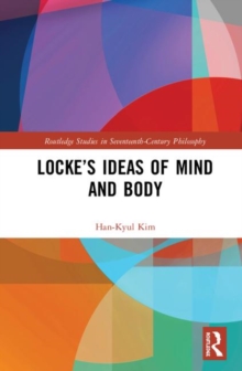 Locke's Ideas of Mind and Body, Hardback Book Locke's Ideas of Mind and Body, Hardback Book