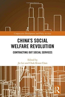 China's Social Welfare Revolution : Contracting Out Social Services, Hardback Book China's Social Welfare Revolution : Contracting Out Social Services, Hardback Book