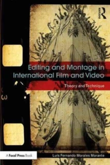Editing and Montage in International Film and Video : Theory and Technique, Paperback Book Editing and Montage in International Film and Video : Theory and Technique, Paperback Book