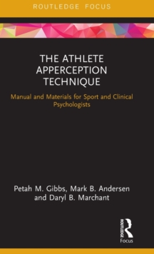 The Athlete Apperception Technique : Manual and Materials for Sport and Clinical Psychologists, Hardback Book The Athlete Apperception Technique : Manual and Materials for Sport and Clinical Psychologists, Hardback Book