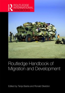 Routledge Handbook of Migration and Development, Hardback Book Routledge Handbook of Migration and Development, Hardback Book