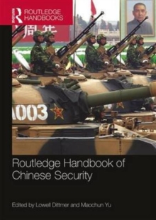 Routledge Handbook of Chinese Security, Paperback / softback Book Routledge Handbook of Chinese Security, Paperback / softback Book