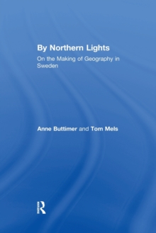 By Northern Lights : On the Making of Geography in Sweden, Paperback / softback Book By Northern Lights : On the Making of Geography in Sweden, Paperback / softback Book