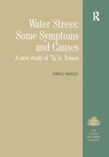 Water Stress: Some Symptoms and Causes : A Case Study of Ta'iz, Yemen, Paperback / softback Book Water Stress: Some Symptoms and Causes : A Case Study of Ta'iz, Yemen, Paperback / softback Book