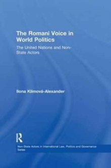 The Romani Voice in World Politics : The United Nations and Non-State Actors