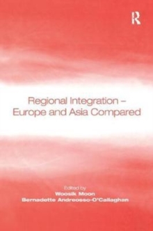 Regional Integration - Europe and Asia Compared, Paperback / softback Book Regional Integration - Europe and Asia Compared, Paperback / softback Book