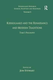 Volume 5, Tome I: Kierkegaard and the Renaissance and Modern Traditions - Philosophy