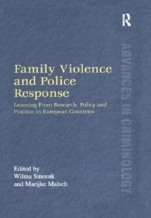 Family Violence and Police Response : Learning From Research, Policy and Practice in European Countries, Paperback / softback Book Family Violence and Police Response : Learning From Research, Policy and Practice in European Countries, Paperback / softback Book