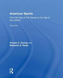 American Sports : From the Age of Folk Games to the Age of the Internet, Hardback Book American Sports : From the Age of Folk Games to the Age of the Internet, Hardback Book