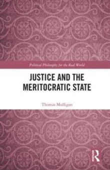 Justice and the Meritocratic State, Hardback Book Justice and the Meritocratic State, Hardback Book