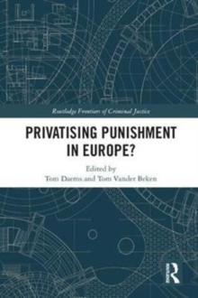 Privatising Punishment in Europe?, Hardback Book Privatising Punishment in Europe?, Hardback Book