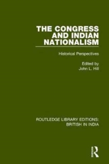 The Congress and Indian Nationalism : Historical Perspectives, Hardback Book The Congress and Indian Nationalism : Historical Perspectives, Hardback Book