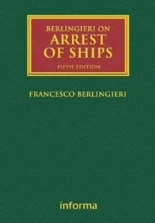 Berlingieri on Arrest of Ships: Volumes I and II : Volume Set, Hardback Book Berlingieri on Arrest of Ships: Volumes I and II : Volume Set, Hardback Book