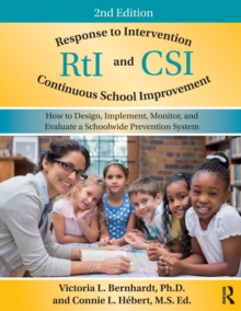 Response to Intervention and Continuous School Improvement : How to Design, Implement, Monitor, and Evaluate a Schoolwide Prevention System, Paperback / softback Book Response to Intervention and Continuous School Improvement : How to Design, Implement, Monitor, and Evaluate a Schoolwide Prevention System, Paperback / softback Book