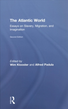 The Atlantic World : Essays on Slavery, Migration, and Imagination, Hardback Book The Atlantic World : Essays on Slavery, Migration, and Imagination, Hardback Book