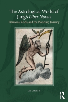 The Astrological World of Jung's 'Liber Novus' : Daimons, Gods, and the Planetary Journey, Paperback Book The Astrological World of Jung's 'Liber Novus' : Daimons, Gods, and the Planetary Journey, Paperback Book