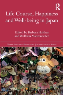 Life Course, Happiness and Well-being in Japan, Paperback Book Life Course, Happiness and Well-being in Japan, Paperback Book