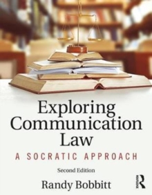 Exploring Communication Law : A Socratic Approach, Paperback / softback Book Exploring Communication Law : A Socratic Approach, Paperback / softback Book