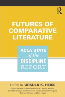 Futures of Comparative Literature : Acla State of the Discipline Report, Paperback Book Futures of Comparative Literature : Acla State of the Discipline Report, Paperback Book
