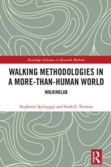 Walking Methodologies in a More-than-human World : WalkingLab, Hardback Book Walking Methodologies in a More-than-human World : WalkingLab, Hardback Book