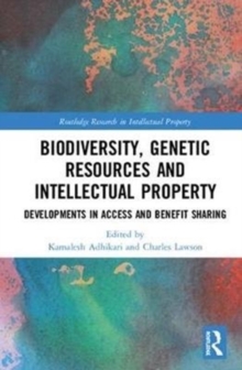 Biodiversity, Genetic Resources and Intellectual Property : Developments in Access and Benefit Sharing, Hardback Book Biodiversity, Genetic Resources and Intellectual Property : Developments in Access and Benefit Sharing, Hardback Book