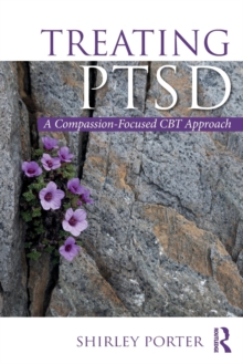 Treating PTSD : A Compassion-Focused CBT Approach, Paperback Book Treating PTSD : A Compassion-Focused CBT Approach, Paperback Book