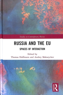 Russia and the EU : Spaces of Interaction, Hardback Book Russia and the EU : Spaces of Interaction, Hardback Book