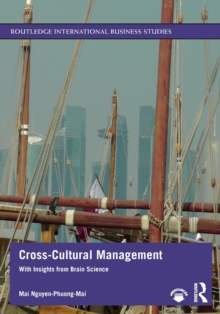 Cross-Cultural Management : With Insights from Brain Science, Paperback / softback Book Cross-Cultural Management : With Insights from Brain Science, Paperback / softback Book