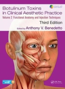 Botulinum Toxins in Clinical Aesthetic Practice 3E, Volume Two : Functional Anatomy and Injection Techniques