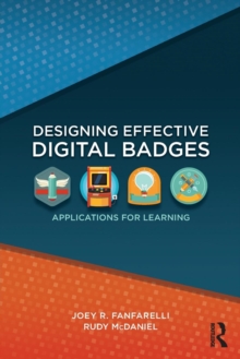 Designing Effective Digital Badges : Applications for Learning, Paperback / softback Book Designing Effective Digital Badges : Applications for Learning, Paperback / softback Book