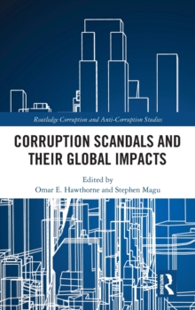Corruption Scandals and their Global Impacts, Hardback Book Corruption Scandals and their Global Impacts, Hardback Book