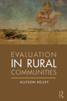 Evaluation in Rural Communities, Paperback / softback Book Evaluation in Rural Communities, Paperback / softback Book