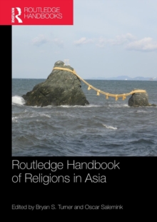 Routledge Handbook of Religions in Asia, Paperback / softback Book Routledge Handbook of Religions in Asia, Paperback / softback Book