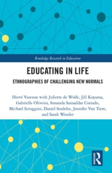 Educating in Life : Educational Theory and the Emergence of New Normals, Hardback Book Educating in Life : Educational Theory and the Emergence of New Normals, Hardback Book
