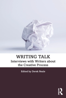 Writing Talk : Interviews with Writers about the Creative Process